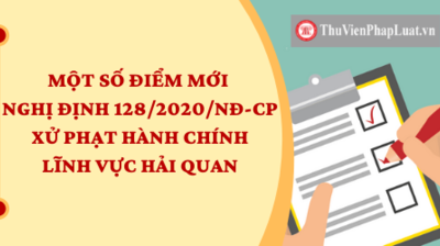 Điểm mới Nghị định 128/2020 về xử phạt hành chính lĩnh vực hải quan